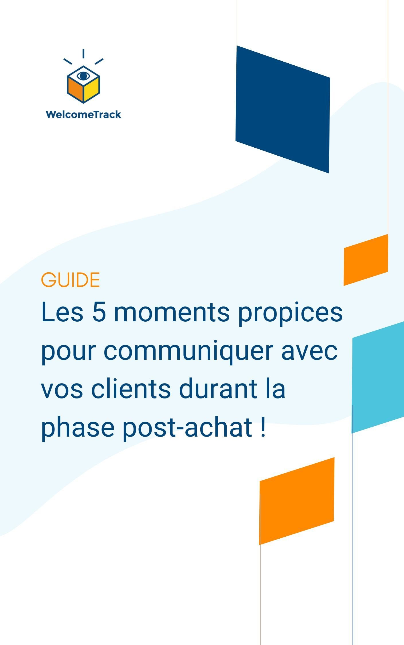 Guide - 5 moments propices pour communiquer avec vos clients durant la phase post-achat